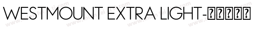 Westmount Extra Light字体转换